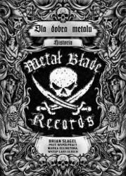 dla dobra metalu - historia metal blade records