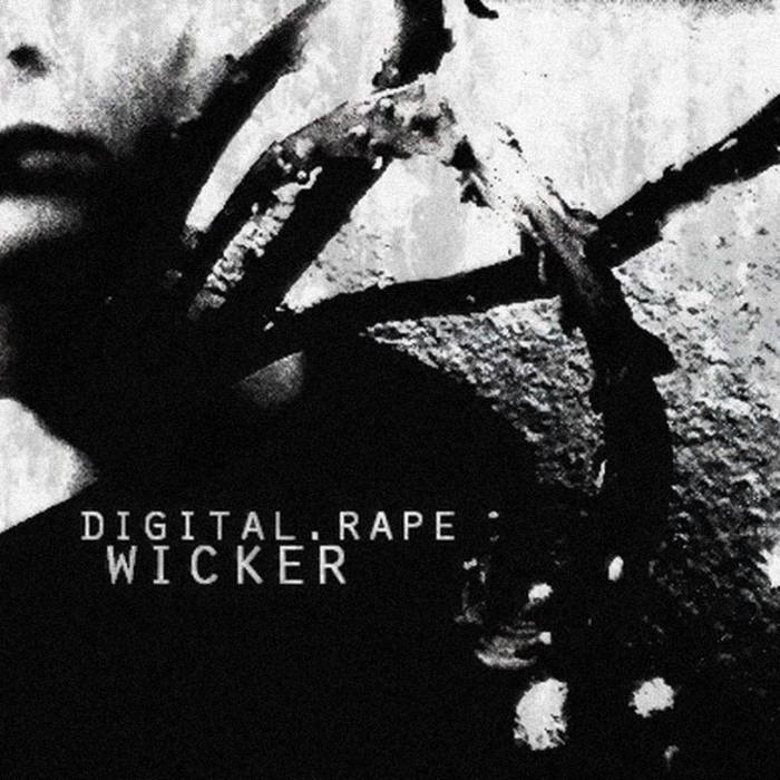 digital rape - wicker
